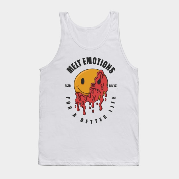 Melt emotions for a better life Tank Top by Mako Design 